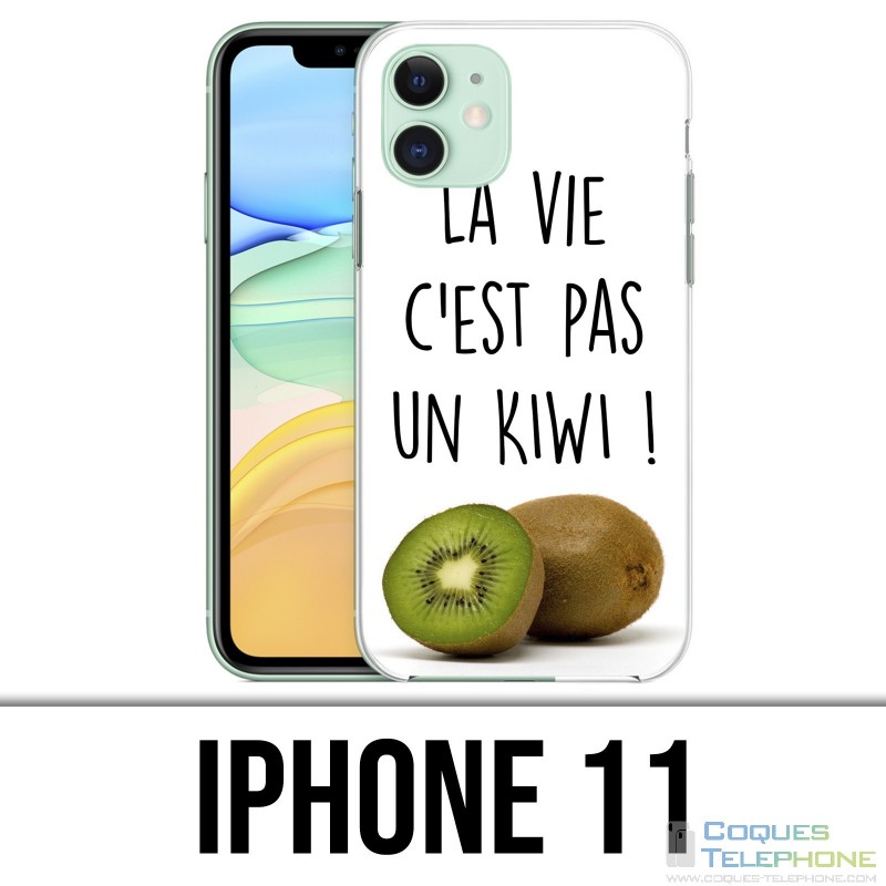 Coque iPhone 11 - La Vie Pas Un Kiwi