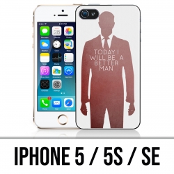 Coque iPhone 5 / 5S / SE - Today Better Man