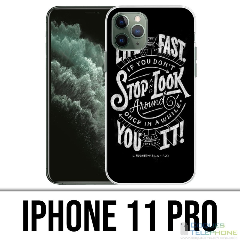 Coque iPhone 11 PRO - Citation Life Fast Stop Look Around