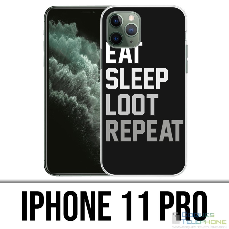 IPhone 11 Pro Case - Eat Sleep Loot Repeat