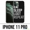 Funda iPhone 11 Pro - Eat Sleep Loot Repeat