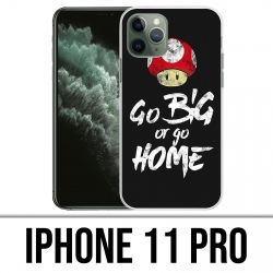 Coque iPhone 11 PRO - Go Big Or Go Home Musculation