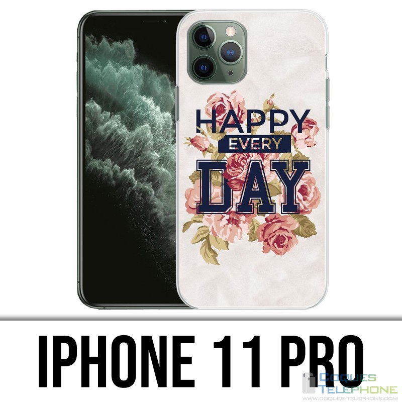 Coque iPhone 11 PRO - Happy Every Days Roses