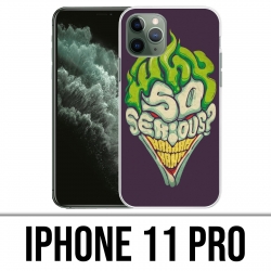 Coque iPhone 11 PRO - Joker So Serious