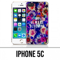 IPhone 5C Case - Be Always Blooming