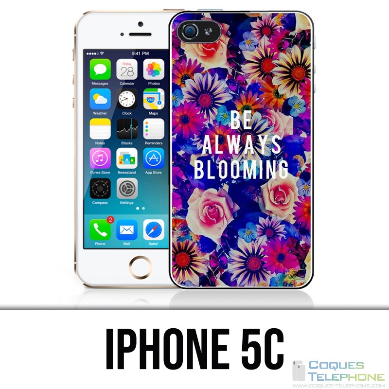 Coque iPhone 5C - Be Always Blooming