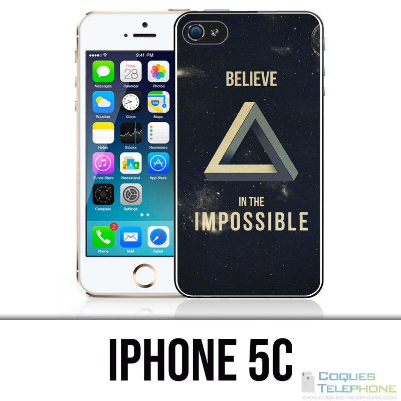 Coque iPhone 5C - Believe Impossible