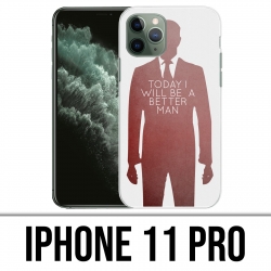Coque iPhone 11 PRO - Today Better Man