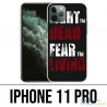 Coque iPhone 11 PRO - Walking Dead Fight The Dead Fear The Living