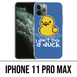 Coque iPhone 11 PRO MAX - I Dont Give A Duck