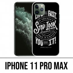 IPhone 11 Pro Max Case - Zitat Life Fast Stop Schauen Sie sich um