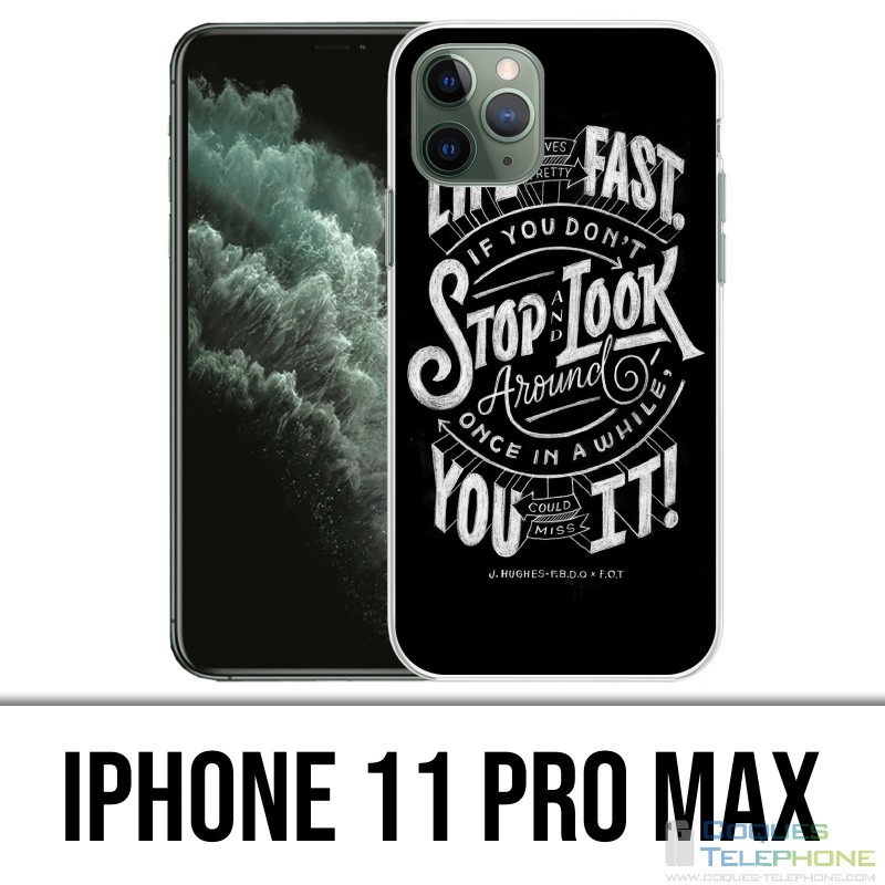 Coque iPhone 11 PRO MAX - Citation Life Fast Stop Look Around
