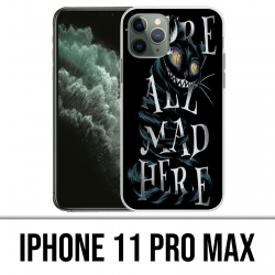 Coque iPhone 11 PRO MAX - Were All Mad Here Alice Au Pays Des Merveilles