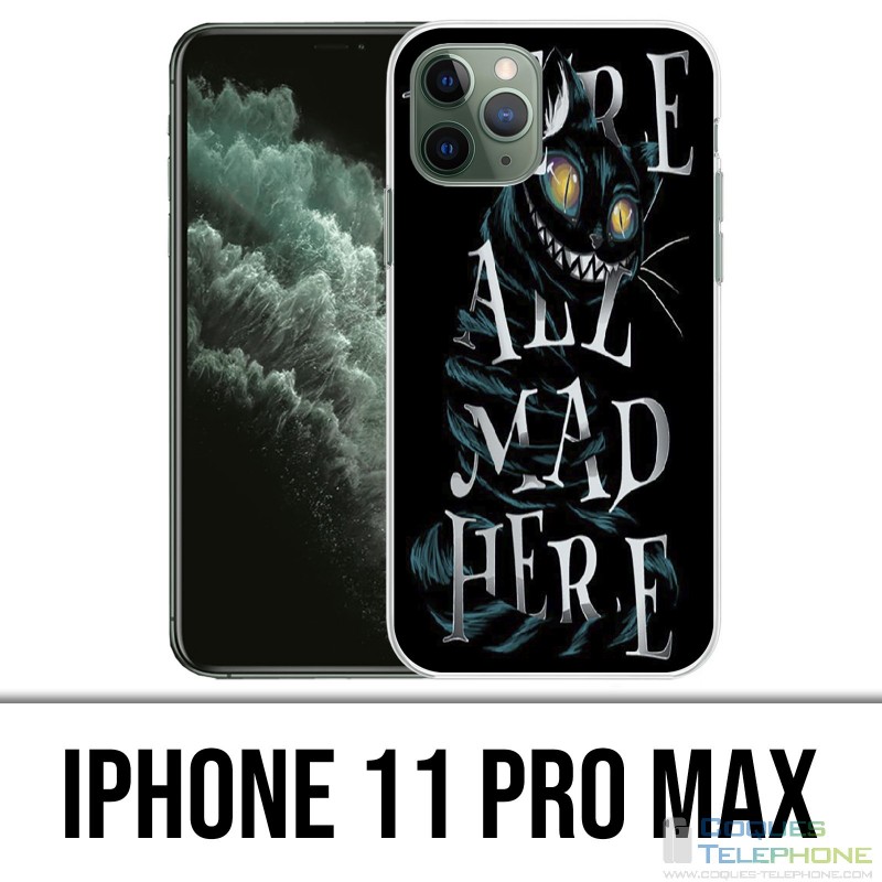 Coque iPhone 11 PRO MAX - Were All Mad Here Alice Au Pays Des Merveilles