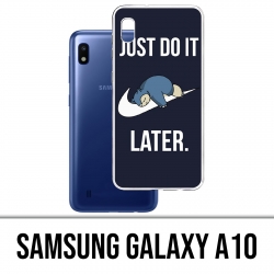 Coque Samsung Galaxy A10 - Pokémon Ronflex Just Do It Later