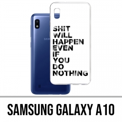 Samsung Galaxy A10 Case - Shit Will Happen