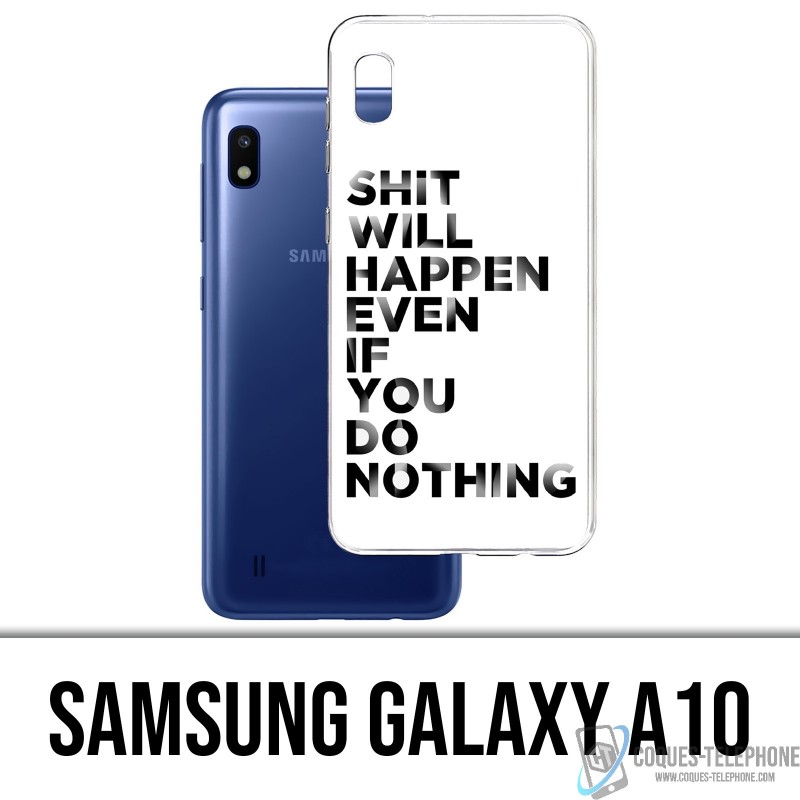 Coque Samsung Galaxy A10 - Shit Will Happen