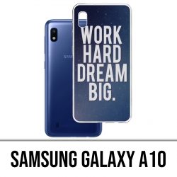 Funda Samsung Galaxy A10 - Trabaja duro, sueña en grande