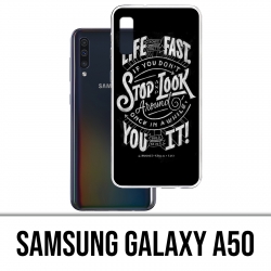 Samsung Galaxy A50 Case - Zitat Leben Schnellstopp Schauen Sie sich um