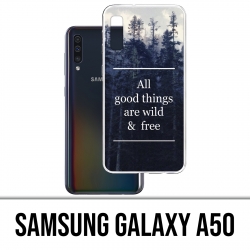 Coque Samsung Galaxy A50 - Good Things Are Wild And Free
