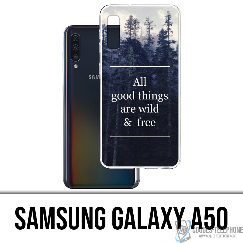 Samsung Galaxy A50 Case - Good Things Are Wild And Free