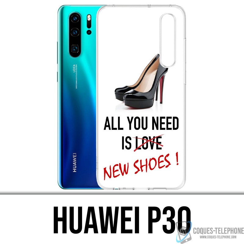 Funda Huawei P30 - Todo lo que necesitas son zapatos