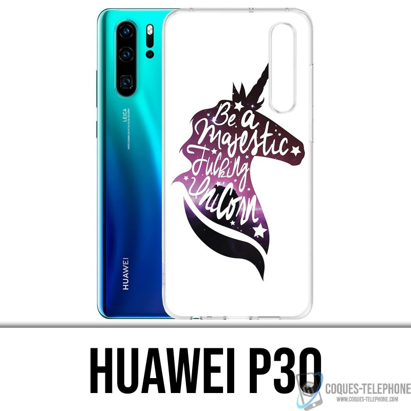 Coque Huawei P30 - Be A Majestic Unicorn