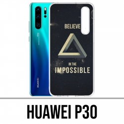 Coque Huawei P30 - Believe Impossible