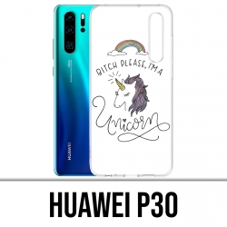 Coque Huawei P30 - Bitch Please Unicorn Licorne