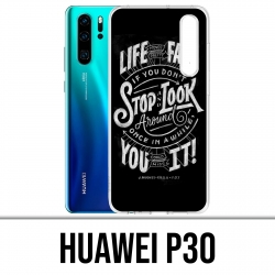 Coque Huawei P30 - Citation Life Fast Stop Look Around