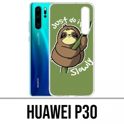 Coque Huawei P30 - Just Do It Slowly