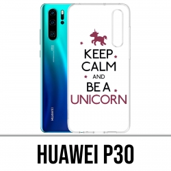 Coque Huawei P30 - Keep Calm Unicorn Licorne