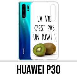 Coque Huawei P30 - La Vie Pas Un Kiwi