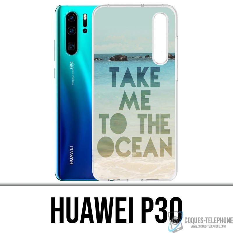 Case Huawei P30 - Take Me Ocean