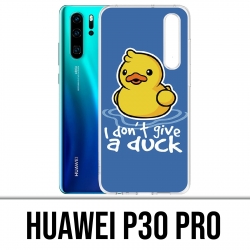 Coque Huawei P30 PRO - I Dont Give A Duck