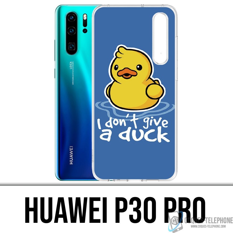 Coque Huawei P30 PRO - I Dont Give A Duck
