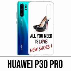 Funda Huawei P30 PRO - Todo lo que necesitas son zapatos