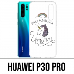 Coque Huawei P30 PRO - Bitch Please Unicorn Licorne