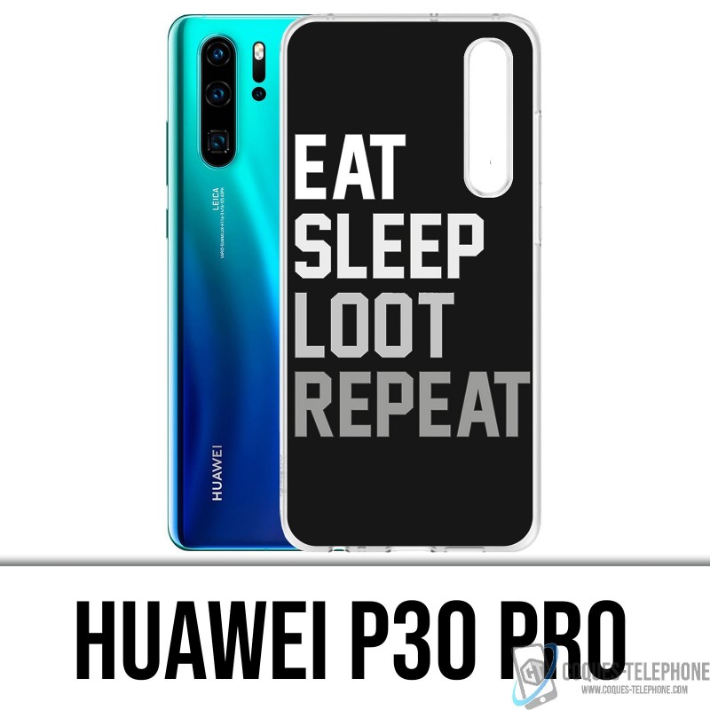 Case Huawei P30 PRO - Eat Sleep Loot Repeat