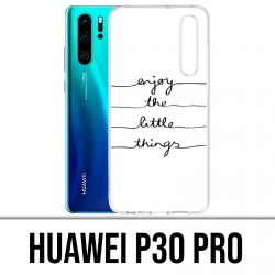 Funda Huawei P30 PRO - Disfruta de las pequeñas cosas
