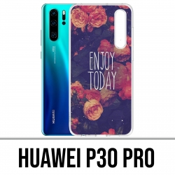 Huawei P30 PRO Case - Genießen Sie den heutigen Tag