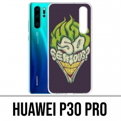 Huawei P30 PRO Case - Joker So Serious