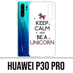 Coque Huawei P30 PRO - Keep Calm Unicorn Licorne