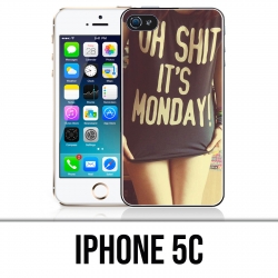 IPhone 5C Case - Oh Shit Monday Girl