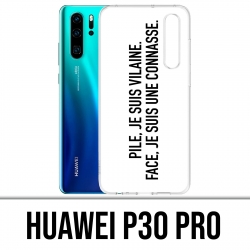 Coque Huawei P30 PRO - Pile Vilaine Face Connasse