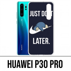 Case Huawei P30 PRO - Pokémon Ronflex Just Do It Later