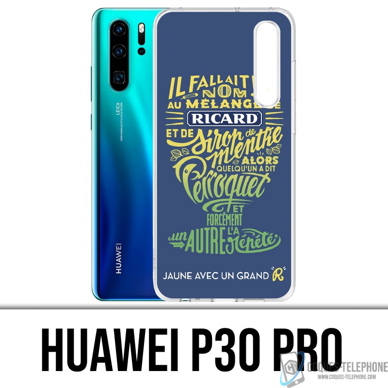Coque Huawei P30 PRO - Ricard Perroquet