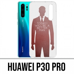 Huawei P30 PRO Funda - Today Better Man
