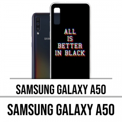 Samsung Galaxy A50 Case - All is better in black