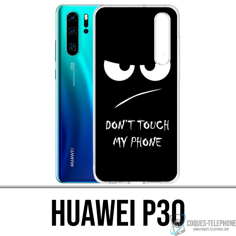 Huawei P30 Case - Don't Touch my Phone Angry